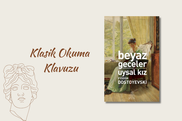 Beyaz Geceler-Uysal Kız/Öğretmen Okuma Kılavuzu