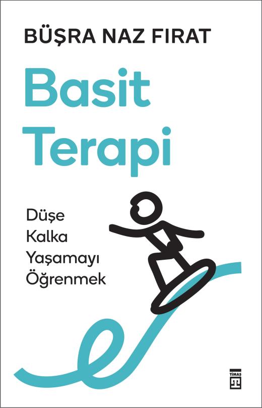 Basit Terapi: Düşe Kalka Yaşamayı Öğrenmek