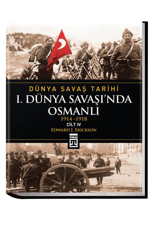 Dünya Savaş Tarihi: 1. Dünya Savaşı'nda Osmanlı