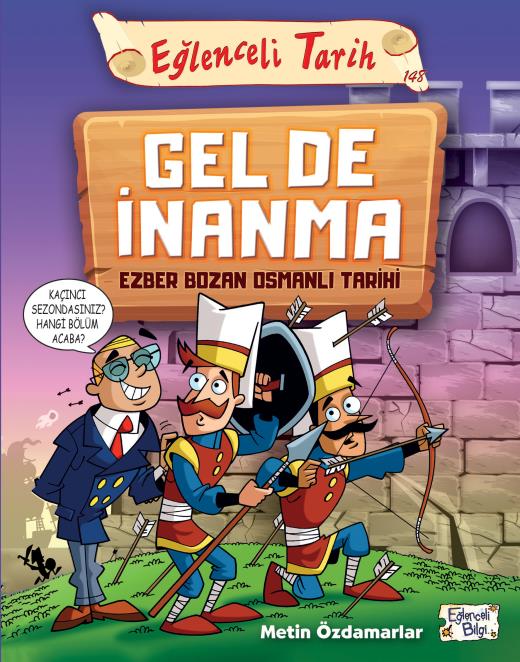 Gel De İnanma - Ezber Bozan Osmanlı Tarihi