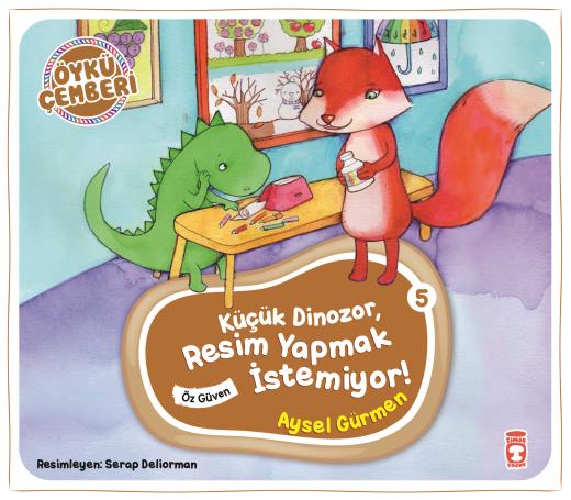 Küçük Dinozor Resim Yapmak İstemiyor/Öykü Çemberi