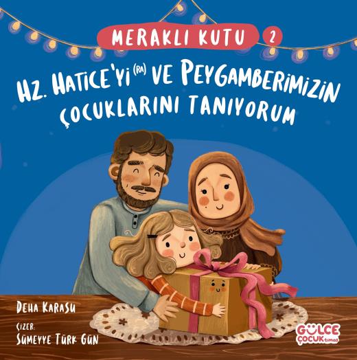 Meraklı Kutu - Hz. Hatice'yi (Ra) Ve Peygamberimizin Çocuklarını Tanıyorum