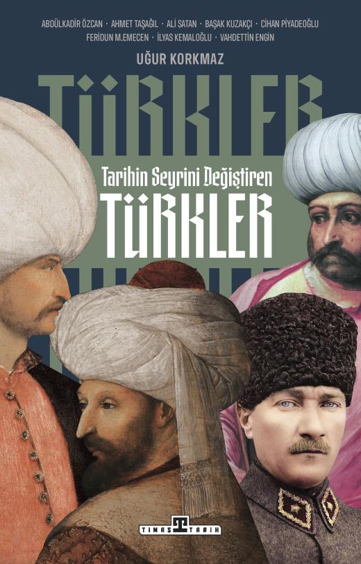 Tarihin Seyrini Değiştiren Türkler