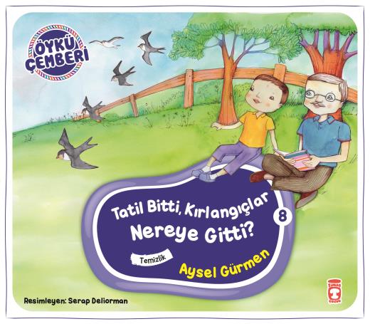 Tatil Bitti Kırlangıçlar Nereye Gitti?/Öykü Çemberi